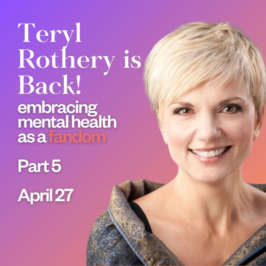 Teryl Rothery: Embracing Mental Health as a Fandom Part 5
